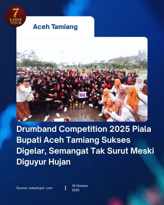 Drumband Competition 2025 Piala Bupati Aceh Tamiang Sukses Digelar, Semangat Tak Surut Meski Diguyur Hujan